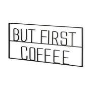 But First Coffee Sign 26" X 13" Black But First Coffee Metal Wall Decor