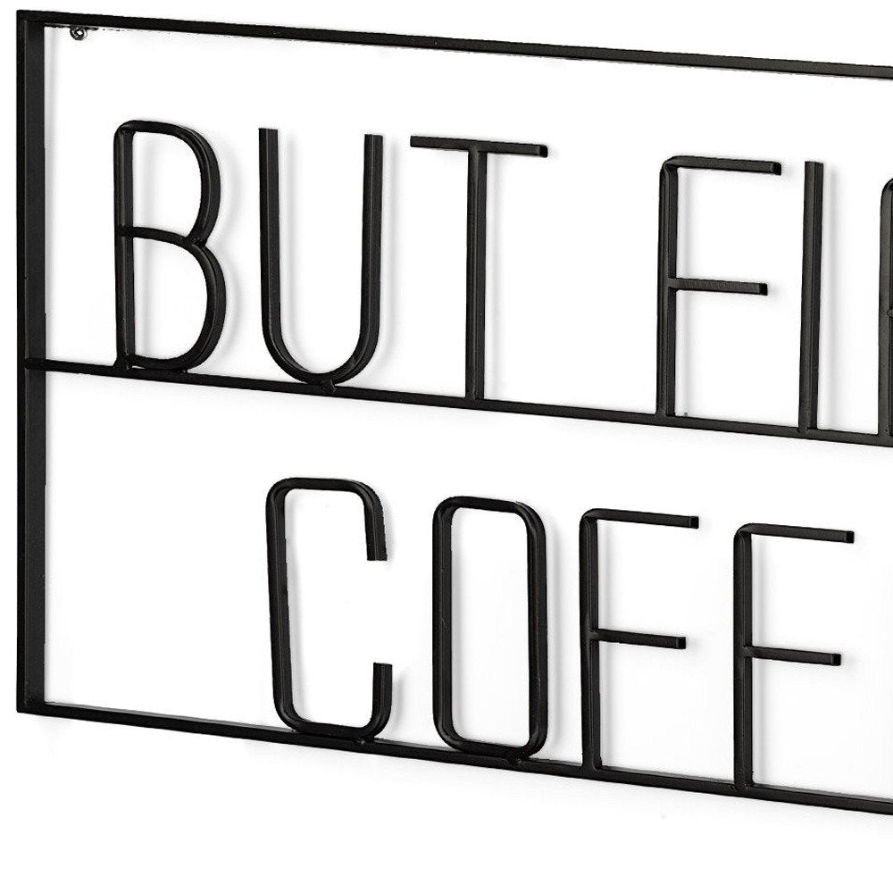 But First Coffee Sign 26" X 13" Black But First Coffee Metal Wall Decor